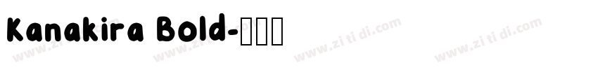 Kanakira Bold字体转换